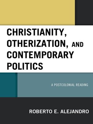 cover image of Christianity, Otherization, and Contemporary Politics
